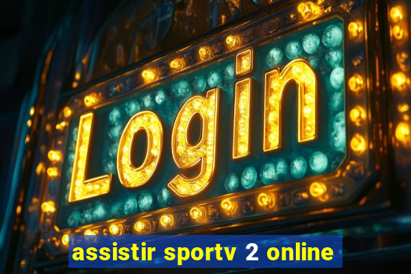 assistir sportv 2 online